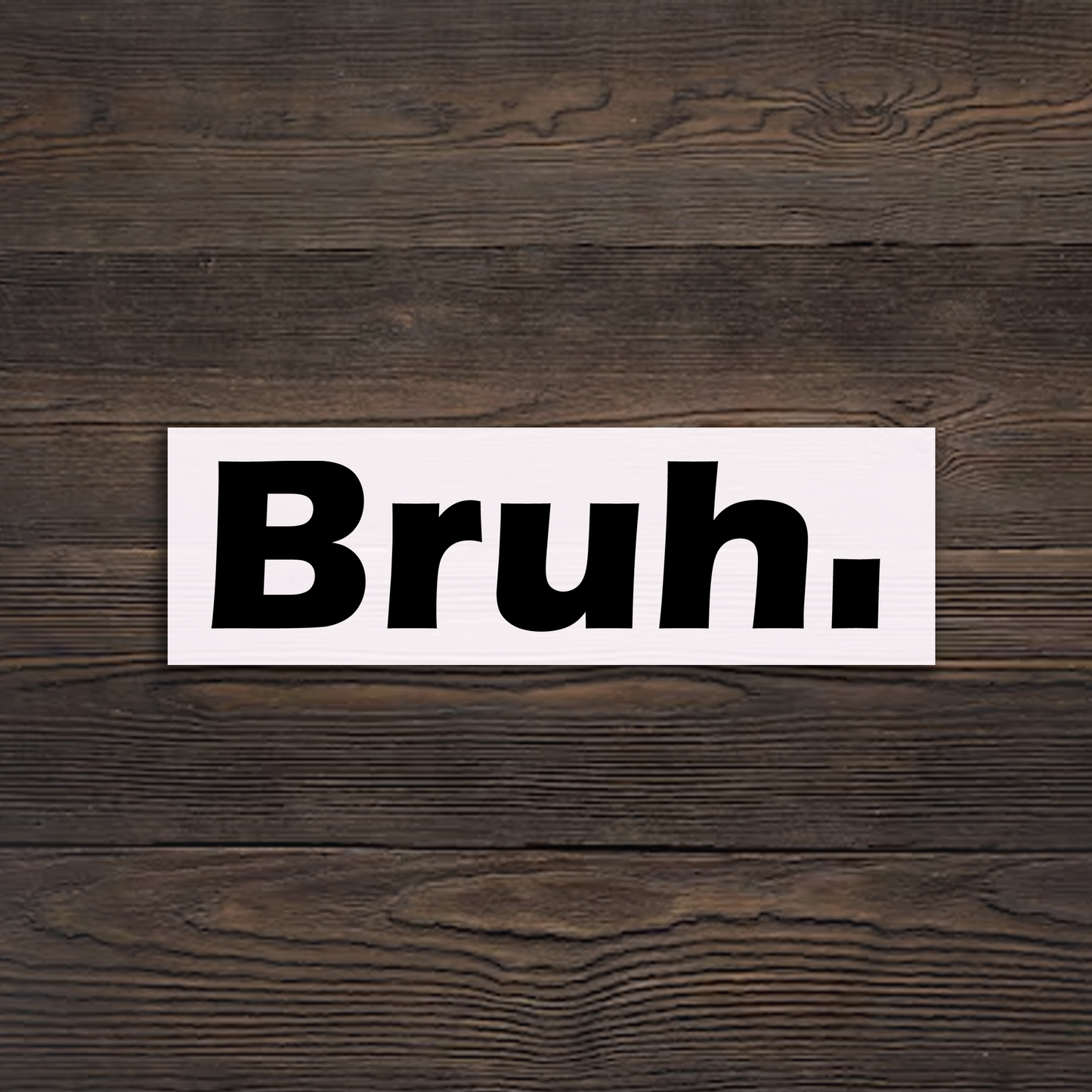 Bruh Sticker