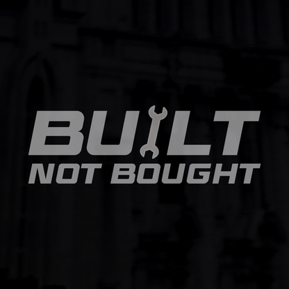 Built Not Bought