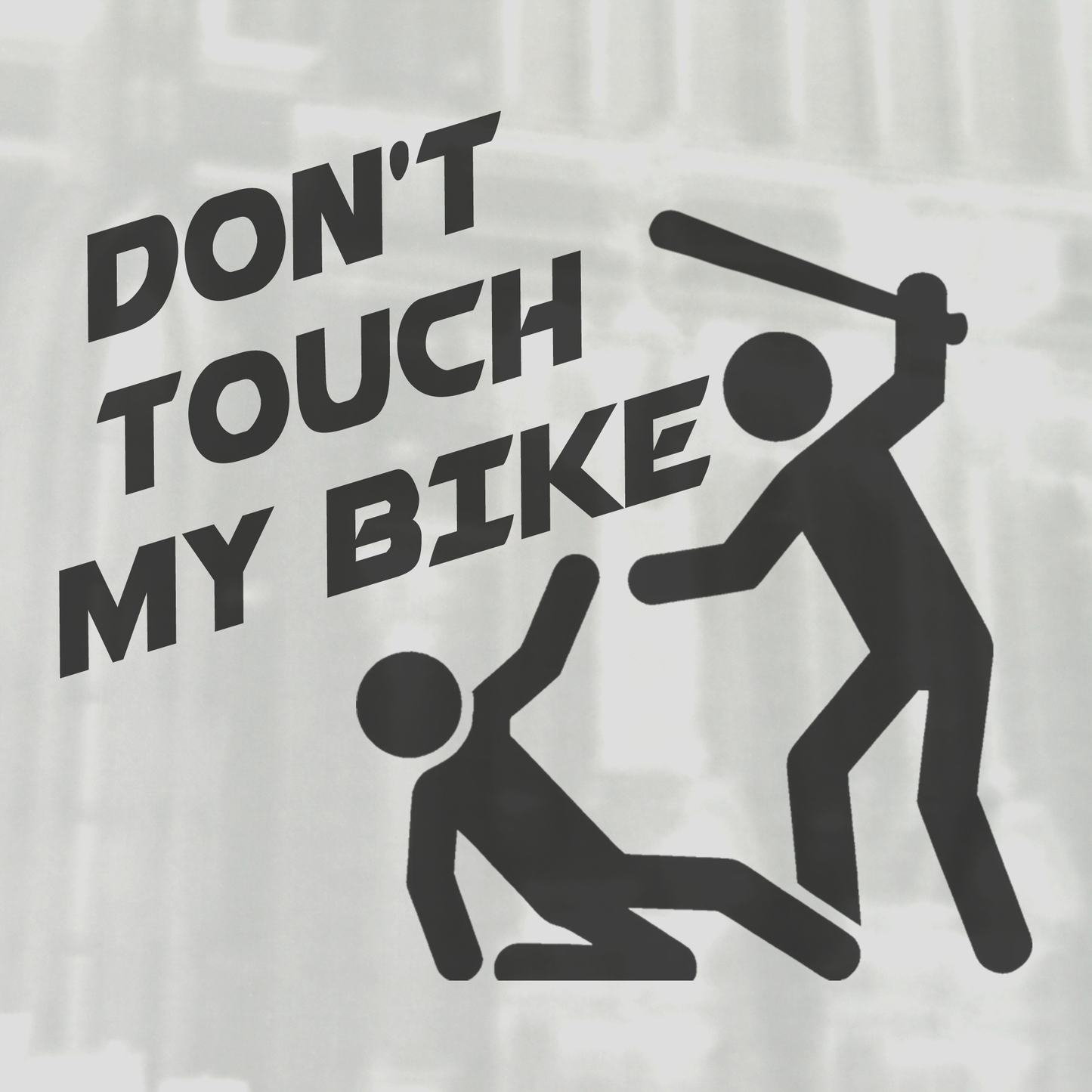 Don't Touch My Bike