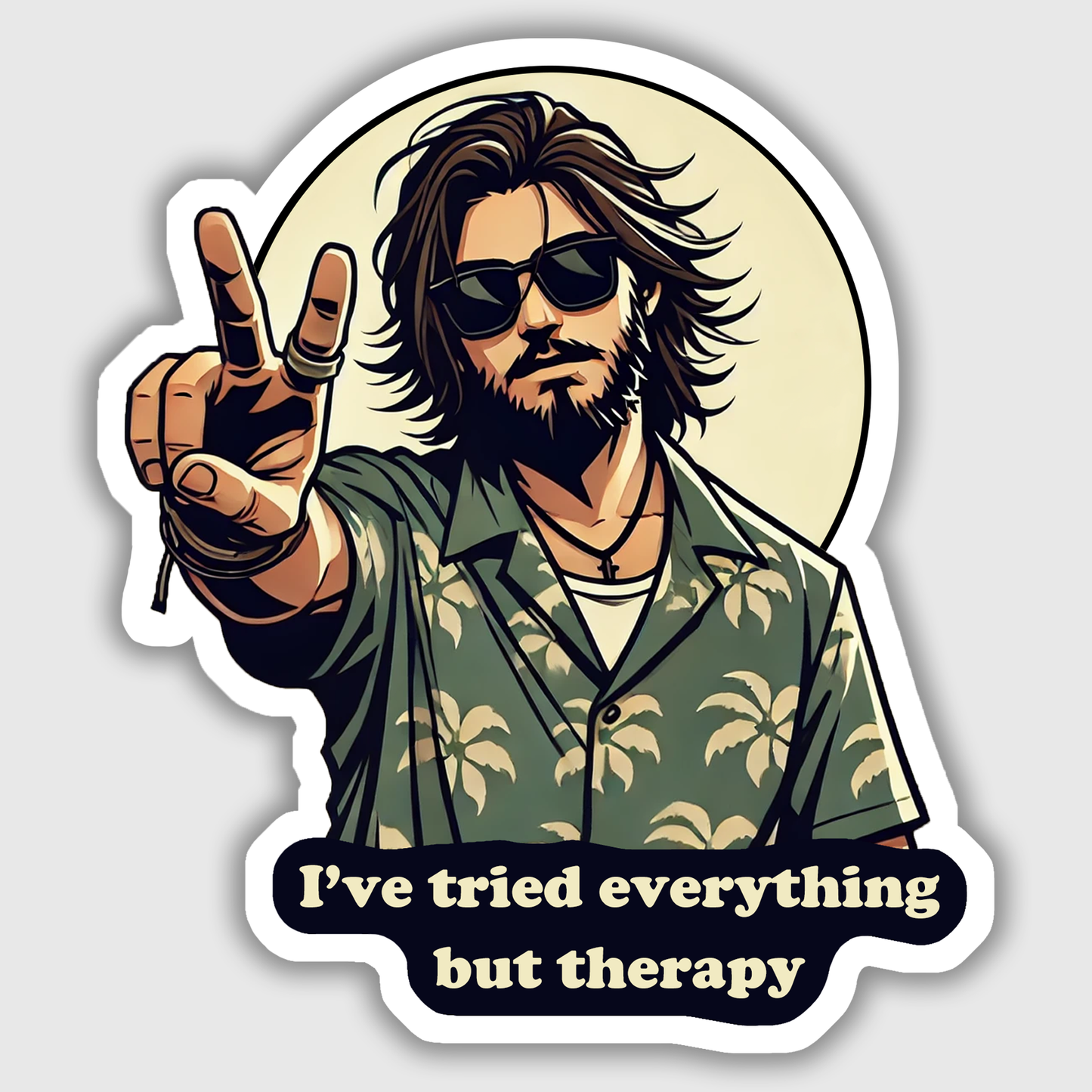 I've tried everything but therapy Sticker