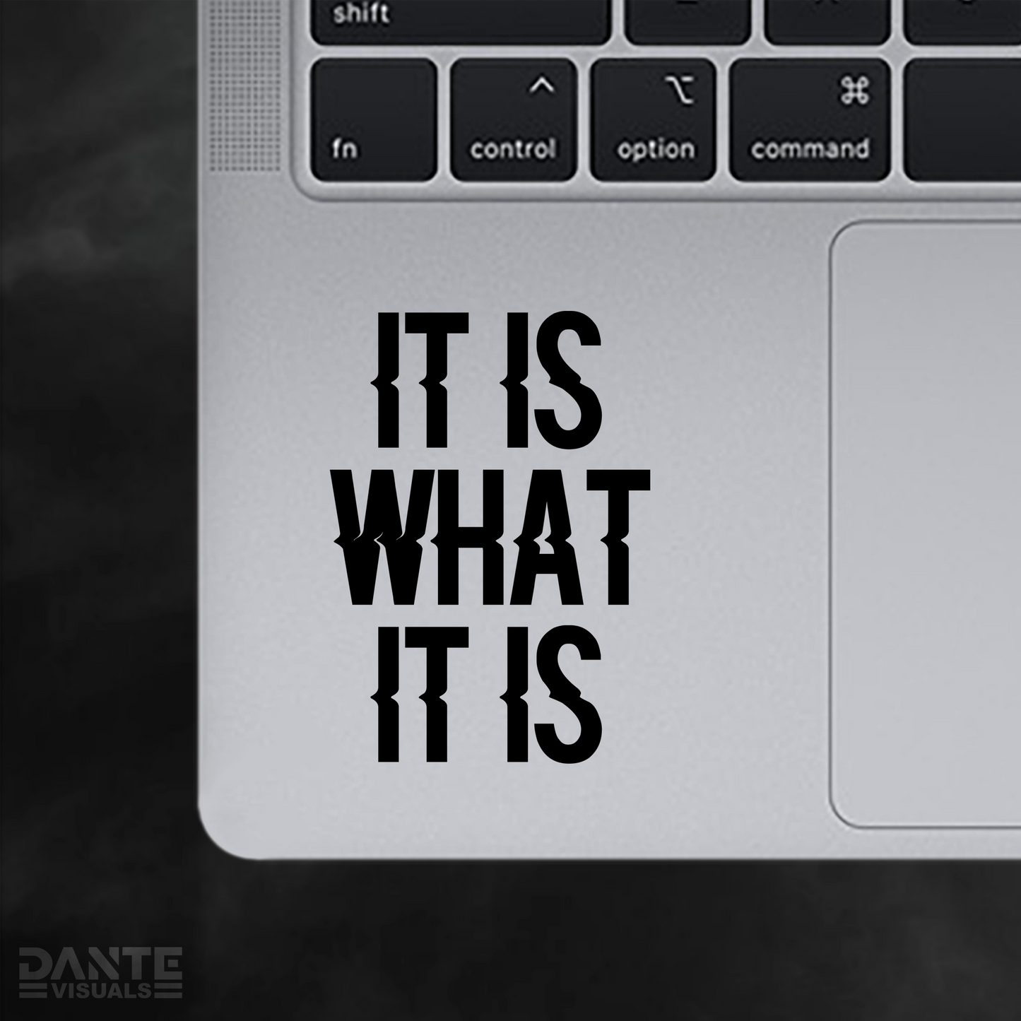 It Is What It Is Sticker