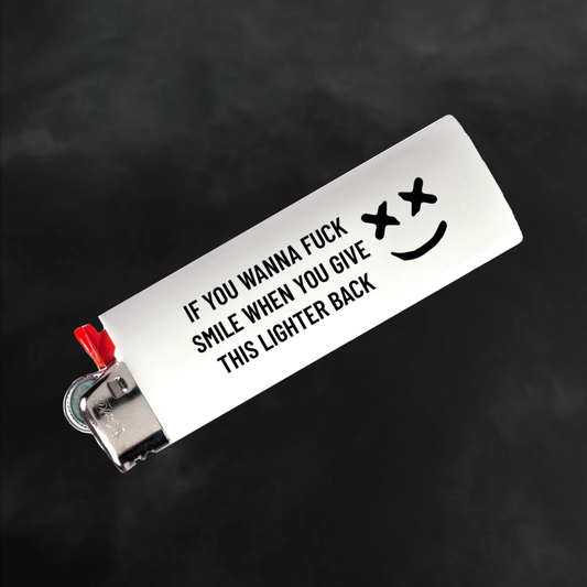 Lighter Sticker - If you wanna f*ck, smile when you give this lighter back