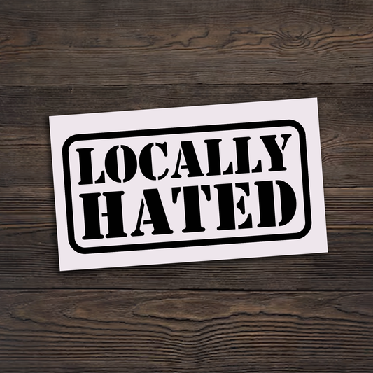Locally Hated Sticker