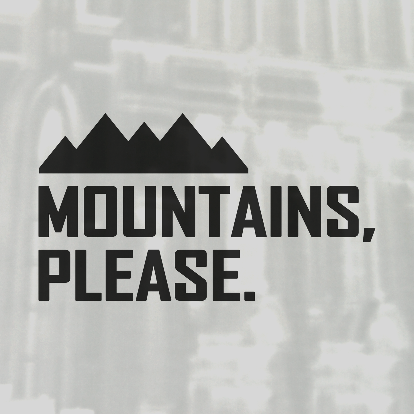 Mountains, please.