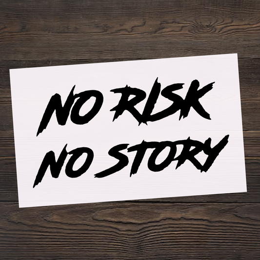 No Risk No Story Sticker