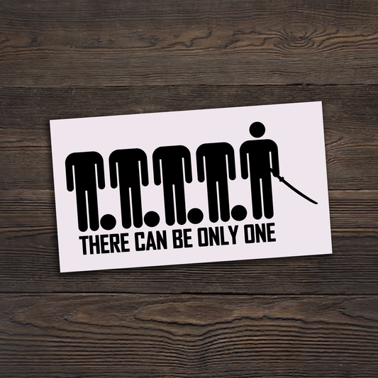 There Can Be Only One Sticker
