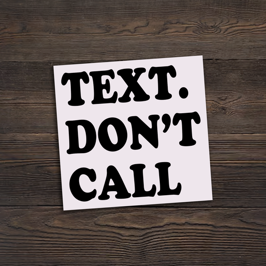 Text Don't Call Sticker