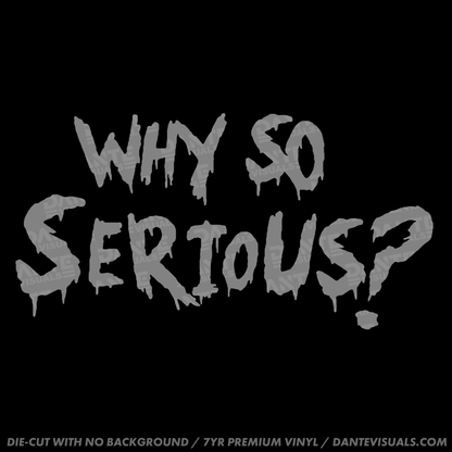 Why so Serious? Sticker