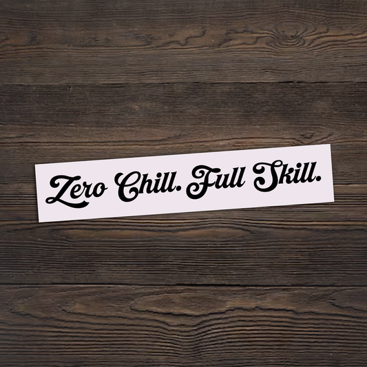 Zero Chill Full Skill Sticker