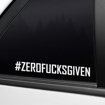 #ZEROFUCKSGIVEN